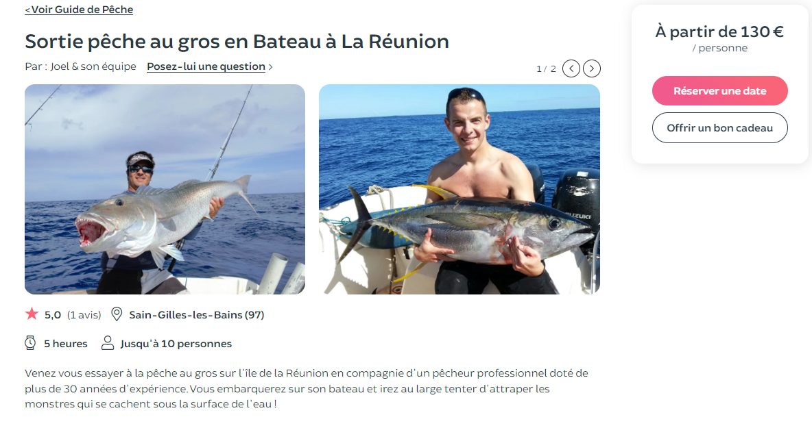Page activité Funbooker Sortie pêche au gros en bateau à La Réunion par Joel et son équipe, photos de prises spectaculaires thon et poisson exotique, 5,0 sur 1 avis, Saint-Gilles-les-Bains, 5 heures, jusqu'à 10 personnes, à partir de 130 € par personne, boutons Réserver une date et Offrir un bon cadeau